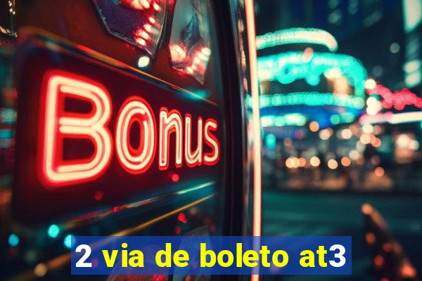 2 via de boleto at3